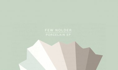 Porcelain EP by Few Nolder
