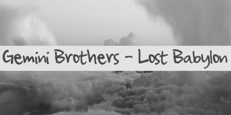 Lost Babylon by Gemini Brothers