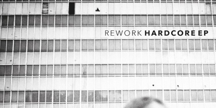 Hardcore EP by Rework