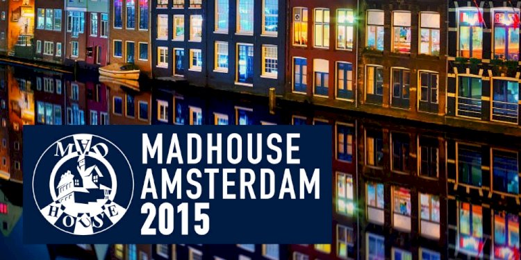 Madhouse presents Madhouse Amsterdam 2015