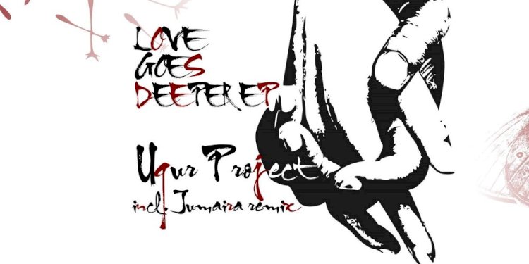 Love Goes Deeper EP by Ugur Project