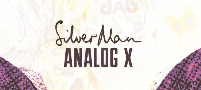 Silver Man presents Analog X