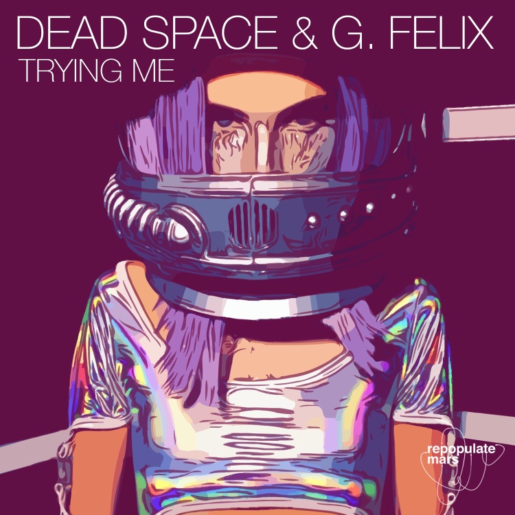Trying Me by Dead Space & G. Felix