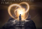 The Future Looks Bright by Max Dean feat. Mr. V