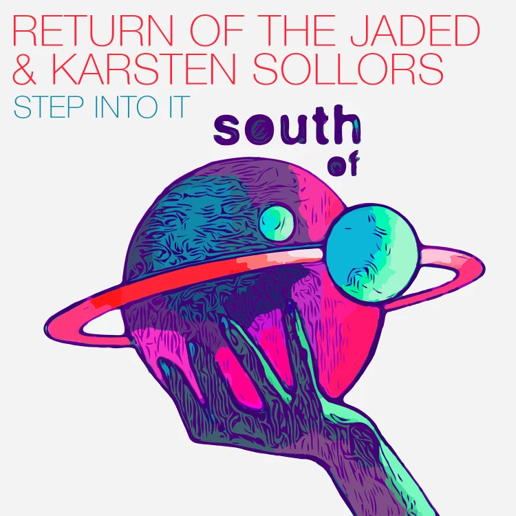 Step Into It by Return Of The Jaded & Karsten Sollors