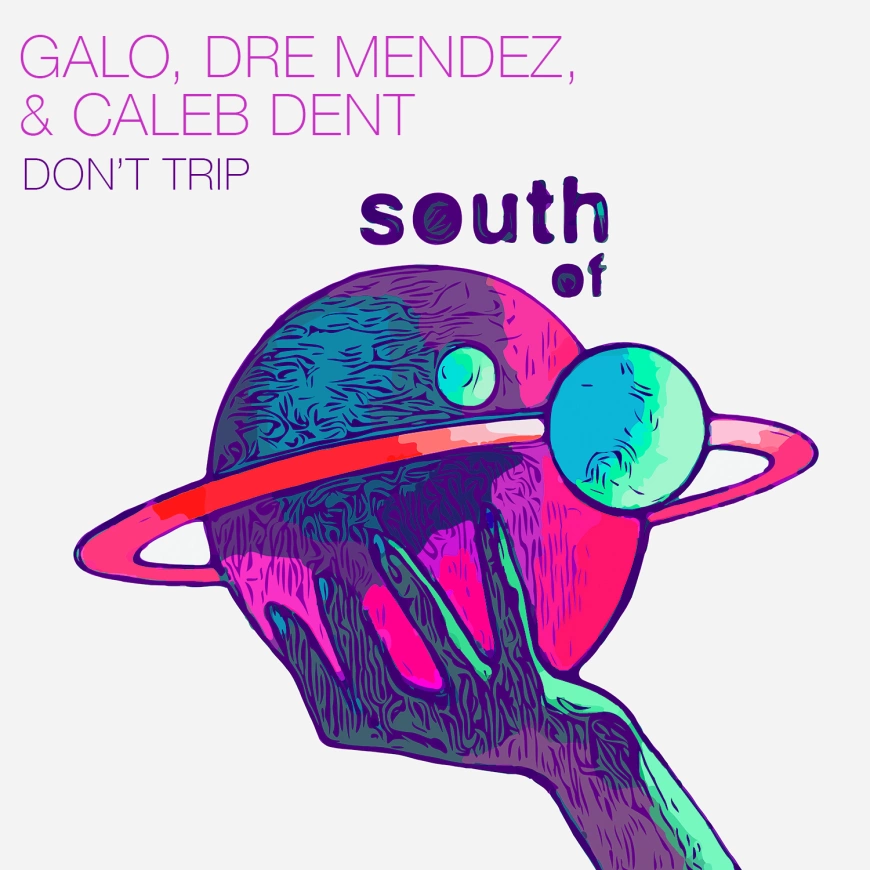 Don't Trip by Galo, Dre Mendez, Caleb Dent