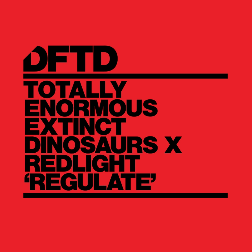 Regulate by Totally Enormous Extinct Dinosaurs x Redlight