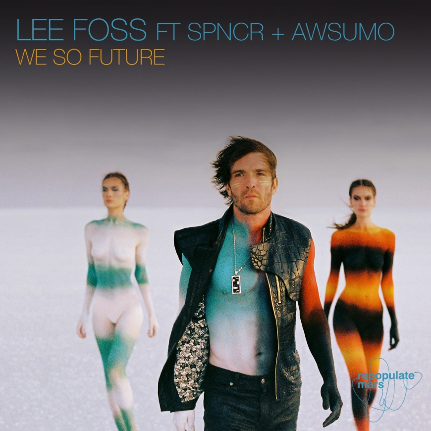 We So Future by Lee Foss feat SPNCR + AWSUMO