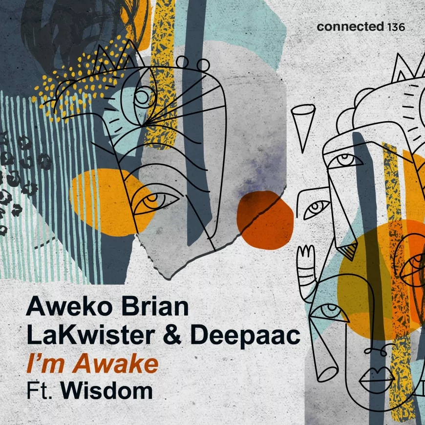 I'm Awake by Aweko Brian x LaKwister & Deepaac feat. Wisdom