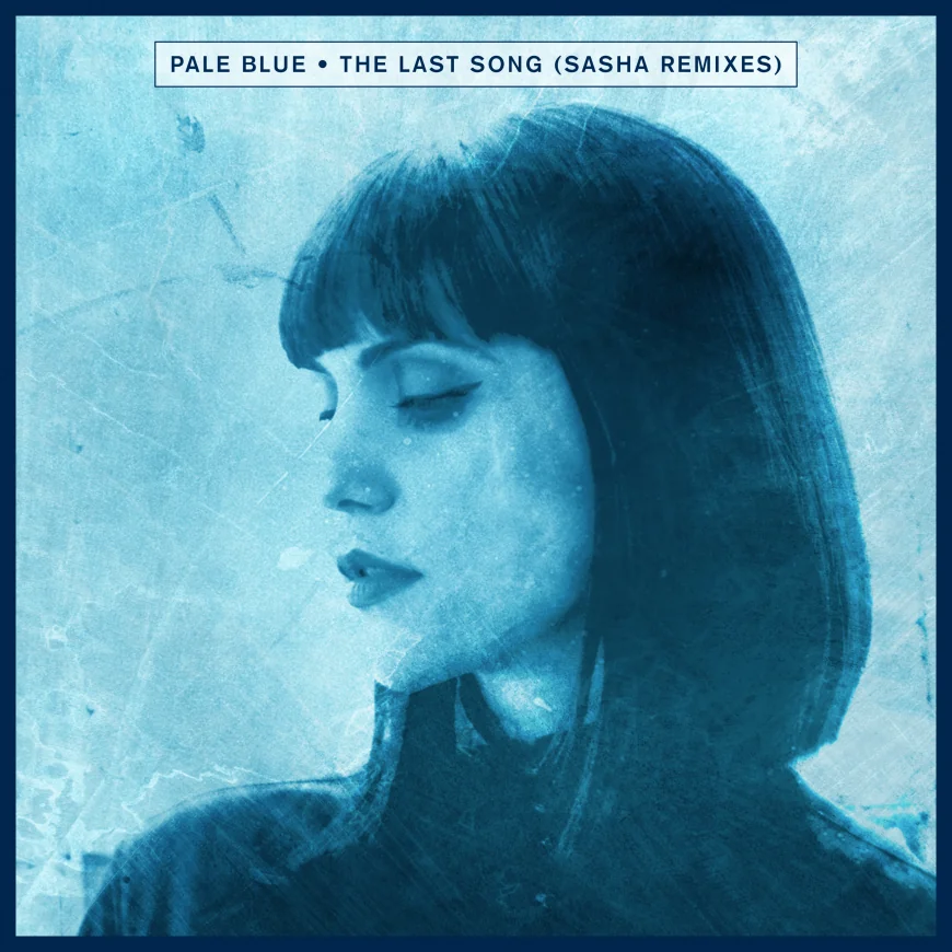 The Last Song (Sasha Remixes) by Pale Blue