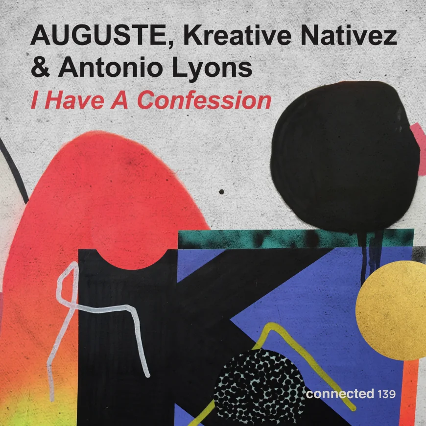 I Have A Confession by Auguste, Kreative Nativez & Antonio Lyons