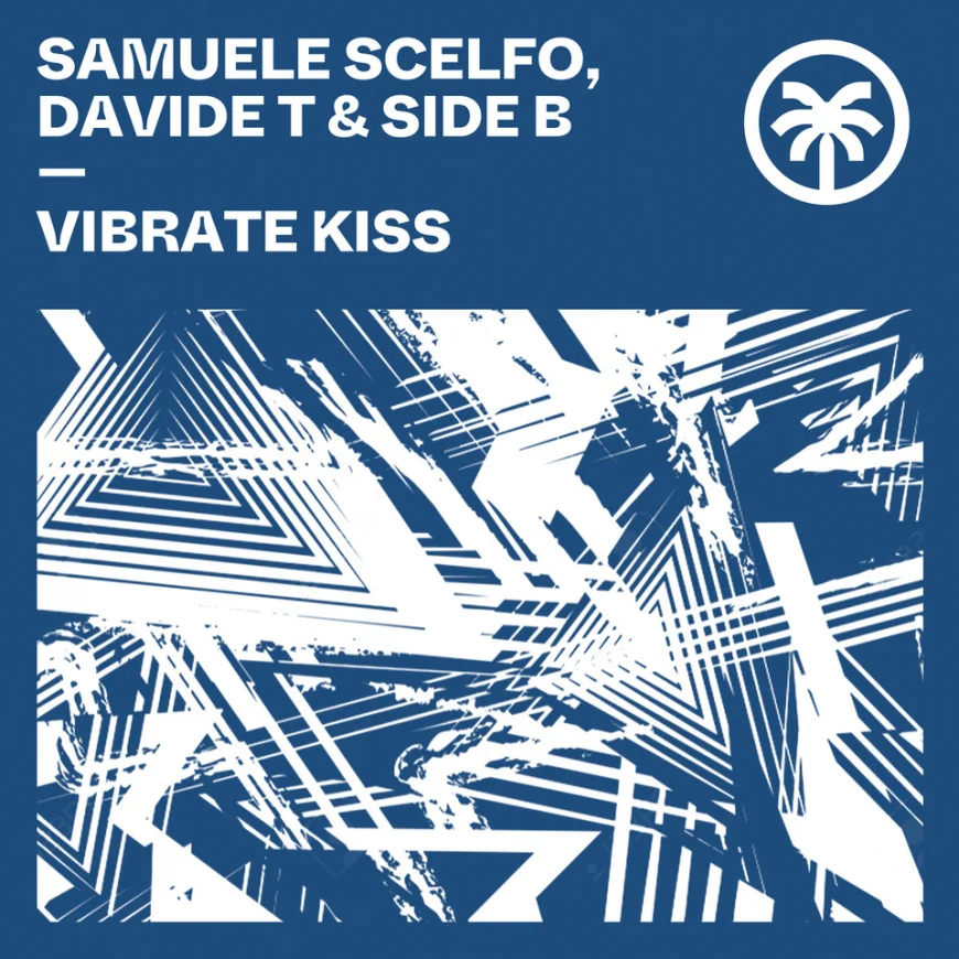 Vibrate Kiss by Samuele Scelfo, Davide T & Side B