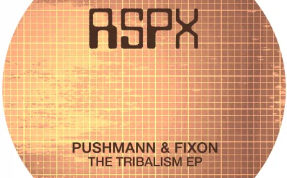 The Tribalism EP by Pushmann & Fixon