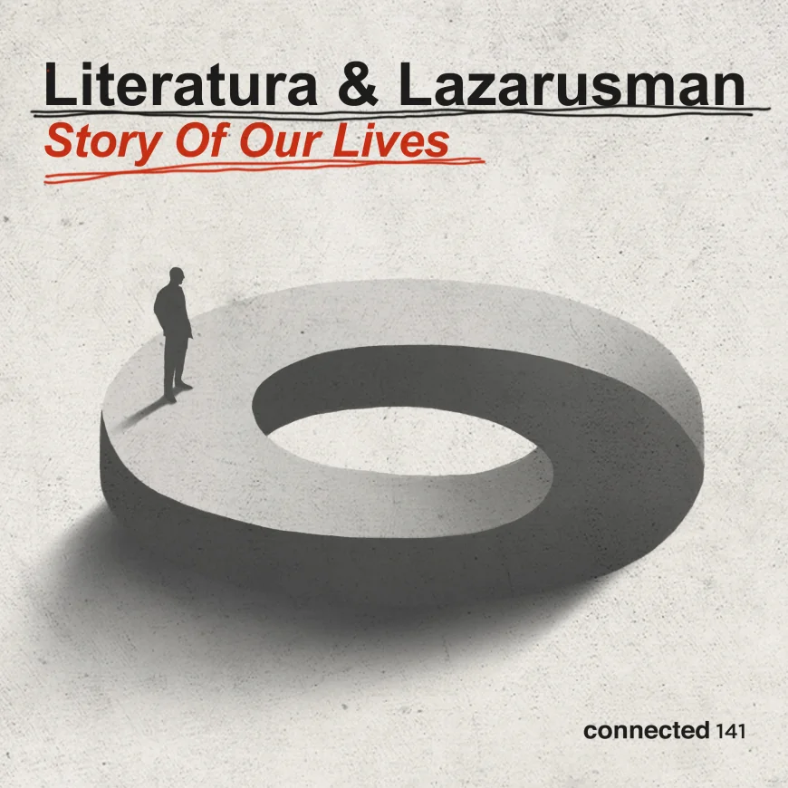Story Of Our Lives by Literatura & Lazarusman