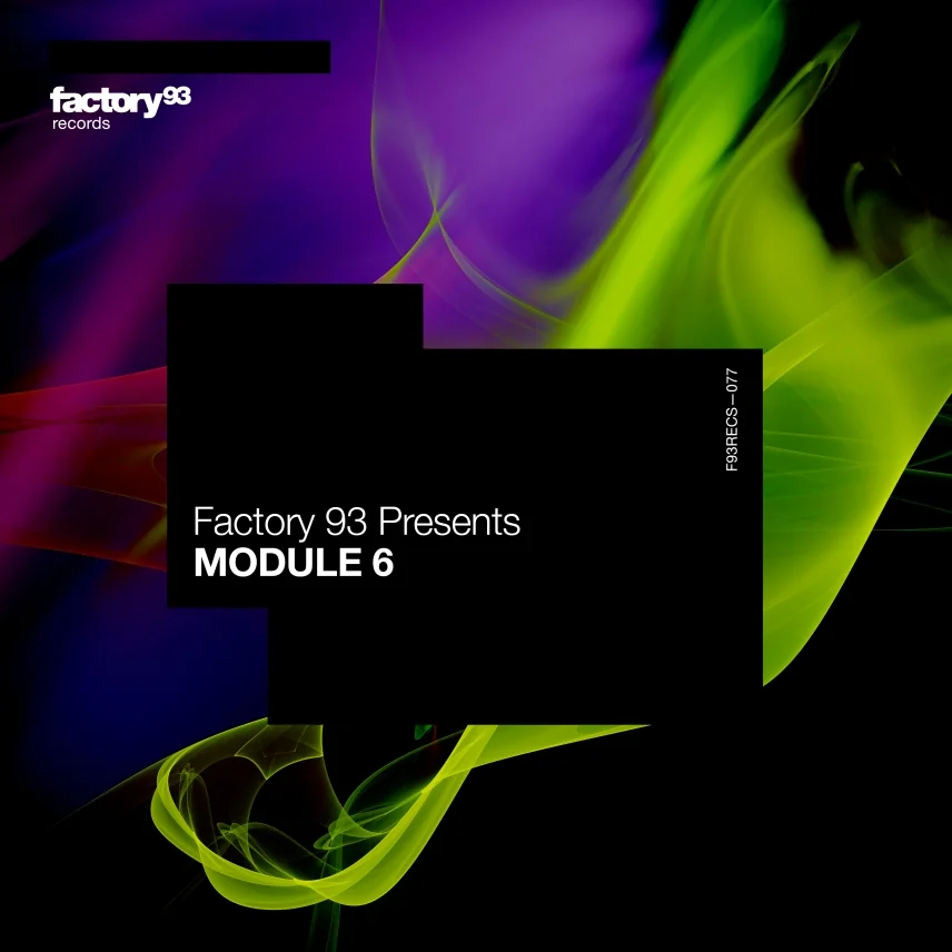 Factory 93 presents MODULE 6