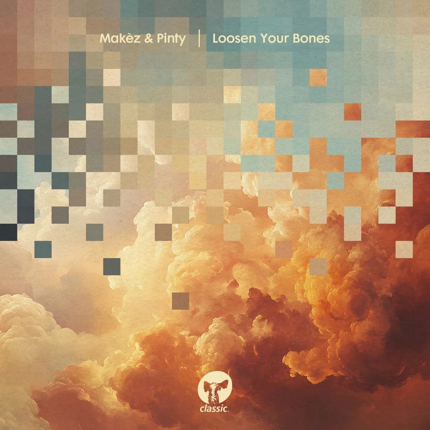 Loosen Your Bones by Makèz & Pinty