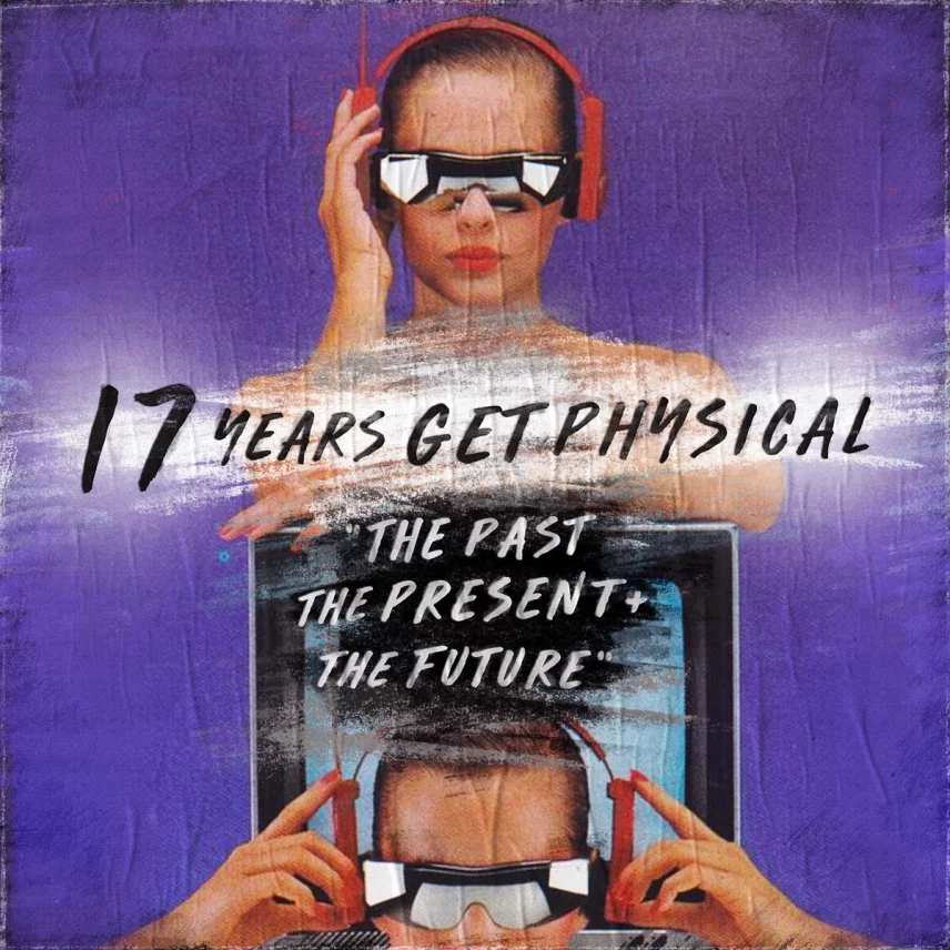 Get Physical Music presents 17 Years of Get Physical