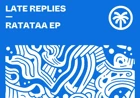 Ratataa EP by Late Replies