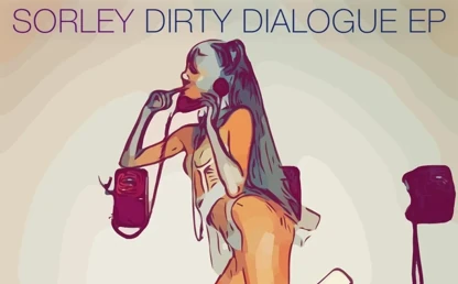 Dirty Dialogue EP by Sorley