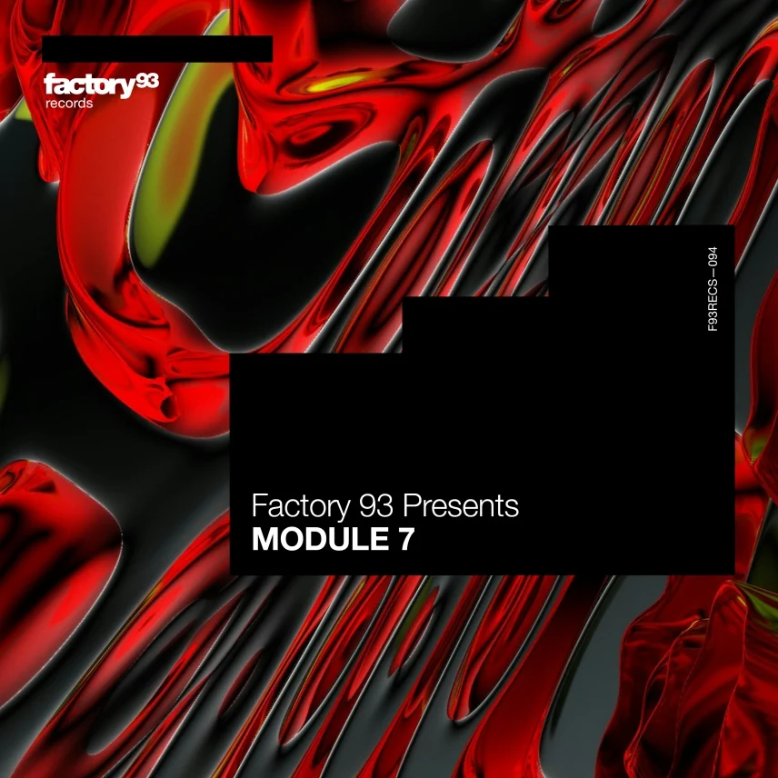 Factory 93 presents MODULE 7