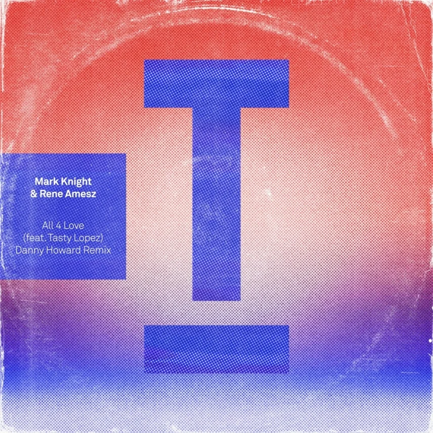 All 4 Love (Danny Howard Remix) by Mark Knight, Rene Amesz feat. Tasty Lopez