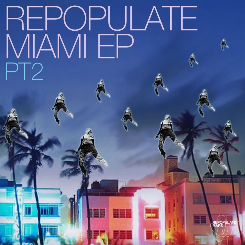 Repopulate Mars presents Repopulate Miami Pt. 2
