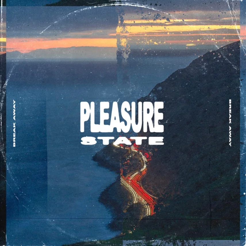 Break Away by Pleasure State