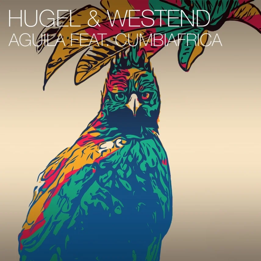 Aguila by Hugel & Westend feat. Cumbiafrica