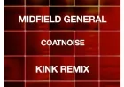 Coatnoise (KiNK Remix) by Midfield General