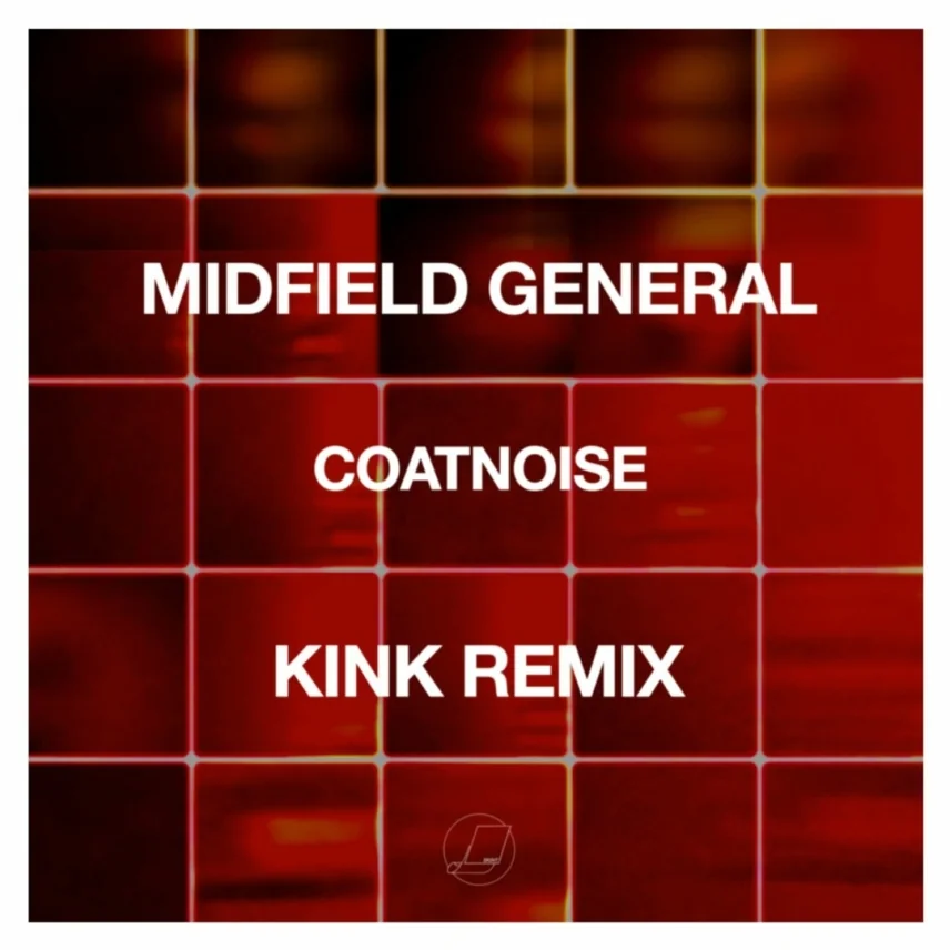 Coatnoise (KiNK Remix) by Midfield General